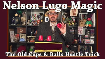 The Old Cups & Balls Hustle Trick :: Nelson Lugo Magic