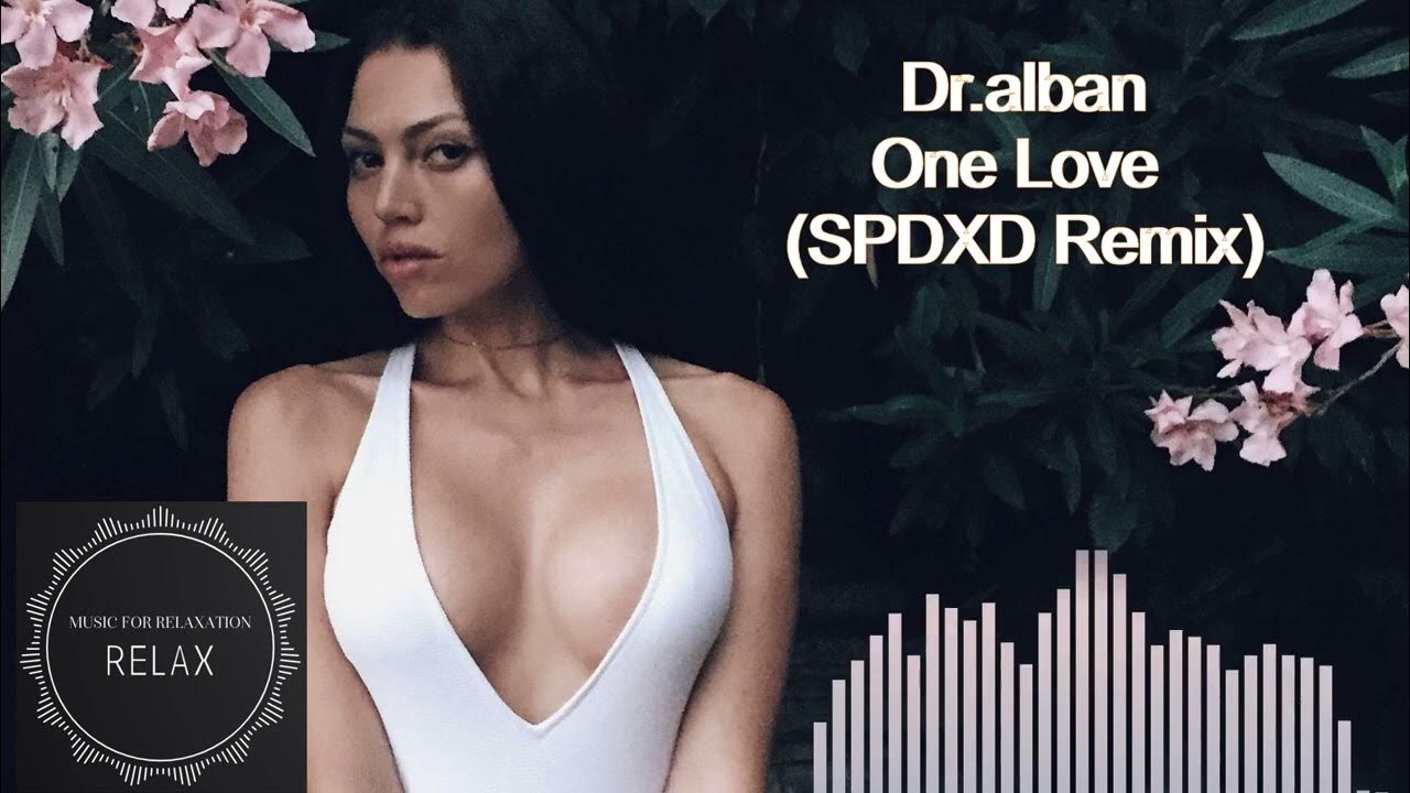 Dr Alban one Love Remix. Dr Alban & d.j.a.s - one Love. Dr.Alban - one Love (Sergey Plotnikov & DJ X-kz Dance Remix 2021). One Love перевод на русский Dr Alban. Албан лов ремикс