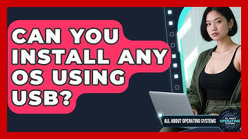 Can You Install Any OS Using USB? - All About Operating Systems