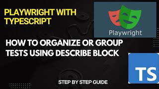 How to Organize or Group tests in Playwright using Describe block | For Beginners Net Worth