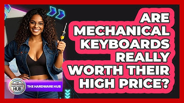 Are Mechanical Keyboards Really Worth Their High Price? - The Hardware Hub