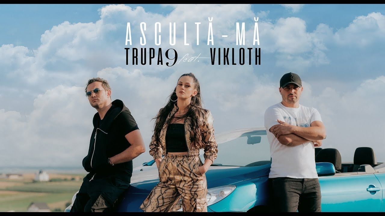 TRUPA 9 feat. vikloth - Ascultă-mă (official video) - YouTube