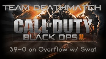 Black Ops 2: 39-0 on Overflow using SWAT w/ C-Gunner, VSAT & Swarm