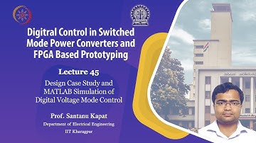 Lecture 45: Design Case Study and MATLAB Simulation of Digital Voltage Mode Control