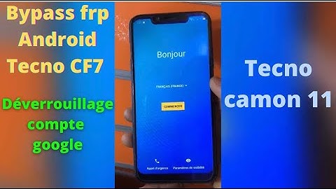 Bypass frp Tecno camon 11/Tecno CF7 déverrouillage compte google android