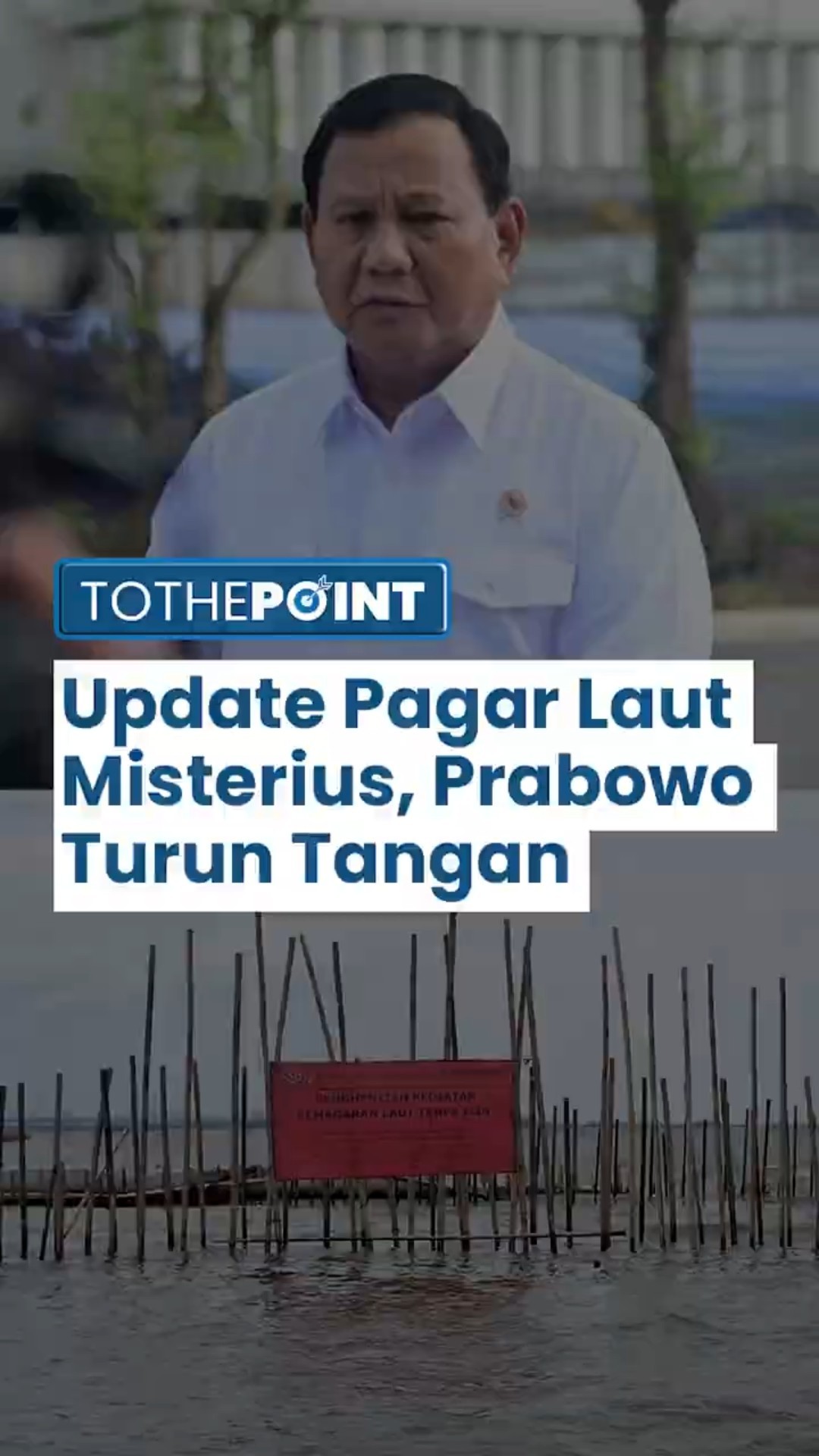 Update Pagar Laut Misterius di Tangerang, Presiden Prabowo Sampai Turun Tangan, Minta Segera Dicabut