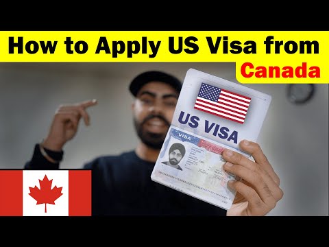 How to Apply for a US Visa from Canada | Full Process | Study Permit/Work Permit | B1/B2 Visa Exp...