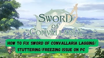 How To Fix Sword of Convallaria Lagging/freezing/Stuttering Issue On PC #swordofconvallaria