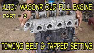 Alto,Wagonr Old Engine Rebuilt || Timing and Tapped Setting Part -3