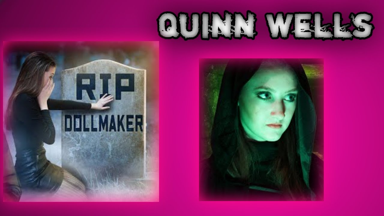 Meet Quinn Wells! The Dollmaker's Granddaughter (My Unoffical Trailer