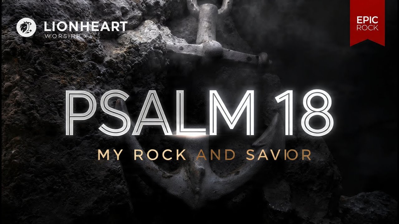 Psalm 18 Epic Rock Version | Defender - Lionheart Worship