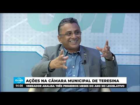 Vereador Dudu analisa três primeiros meses de atividade do Legislativo de Teresina 08 04 2025