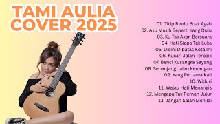 Full Album Tami Aulia Cover Akustik Terbaik 2025