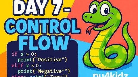 Day 7 - Control Flow in Python | If, Elif, Else Explained for Beginners (Py4Kidz)