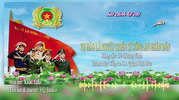 TỰ HÀO LÀ NGƯỜI CHIẾN SĨ CÔNG AN NHÂN DÂN I ST: Lê Chung Tình I Bài hát hay về Công An Nhân Dân