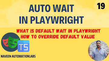 #19 - AutoWait in Playwright || Default TimeOut || How to override default wait in Playwright