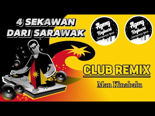 MAN KINABALU 4 SEKAWAN DARI SARAWAK REMIX( LAGU VIRAL TIKTOK 16 baris 4 SEKAWAN ) class=