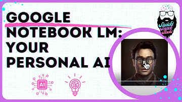 Google Notebook LM: Your Personal AI Research Assistant