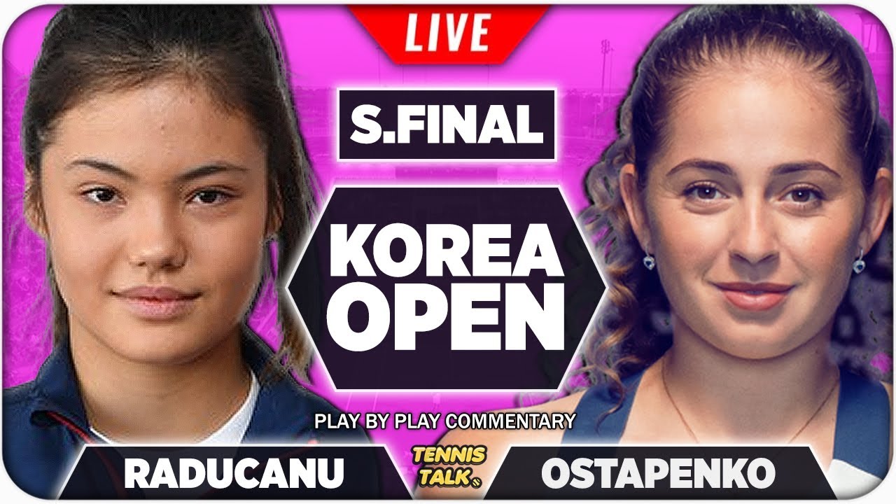 RADUCANU vs OSTAPENKO Korea Open 2022 Live Tennis Play-by-Play