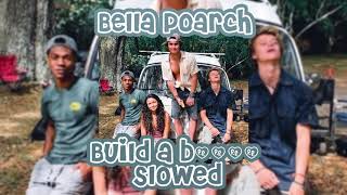 Build a b**ch ~ Bella Poarch ~ slowed