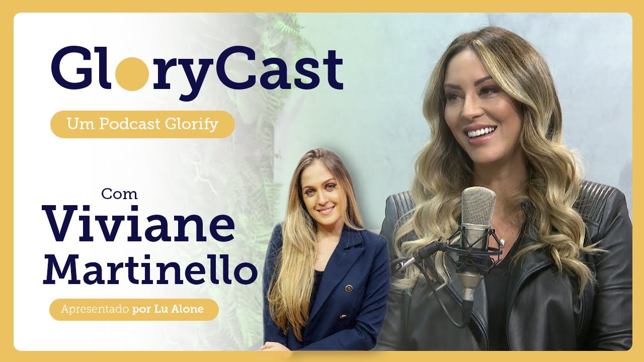 Podcast com Viviane Martinello || GloryCast #34