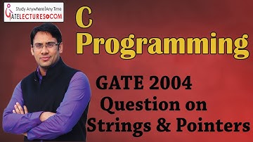 C Programming 20 GATE 2004 Question on Strings & Pointers