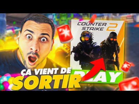 ÇA Y EST COUNTER STRIKE 2 EST DISPO. OFFICIEL !