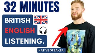 32 Minutes of British English Listening Practice with a Native Speaker! (British Accent Training)
