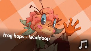 frog hops - Waddoop