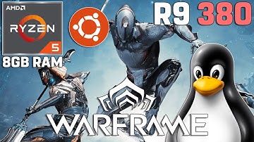 Warframe on LINUX | Ryzen 5 2600 | R9 380 4GB | 8GB RAM [Ubuntu 23.10]