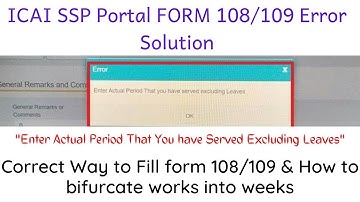 ICAI Form 108/109 Weeks Bifurcation Error- Solution