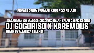 DJ GOGORISO X KAREMOUS VOC. DANDY BARAKATI X DISTAN REMIX BY ALFAREZA REMIXER