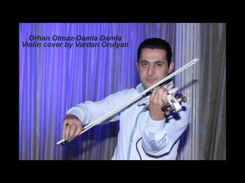 Orhan Olmaz Damla Damla Violin cover by Vardan Orulyan