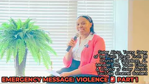EMERGENCYMESSAGE...  VIOLENCE PART 1 | Sister Alic...