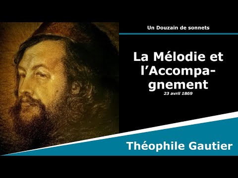 La Mélodie et l’Accompagnement - Sonnet - Théophile Gautier