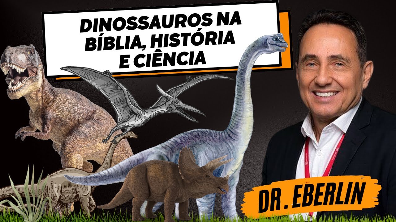 Os Dinossauros na Bíblia, na História e na Ciência | Dr. Marcos Eberlin