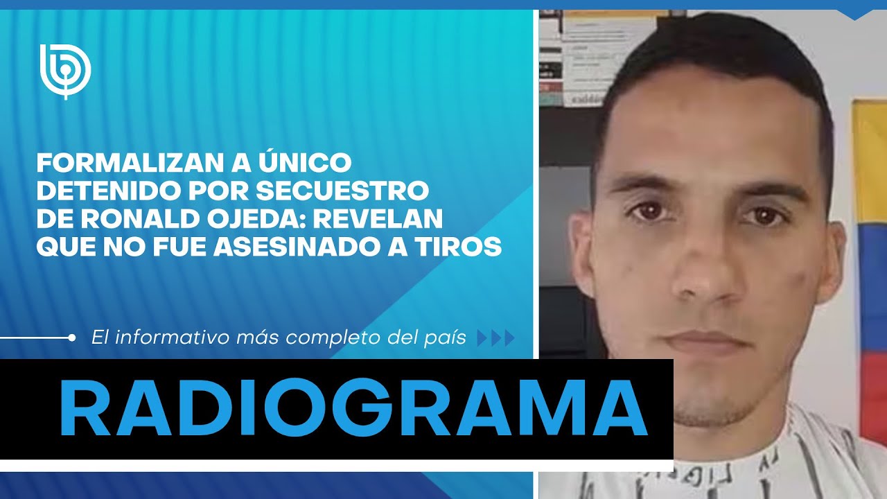 Formalizan a único detenido por secuestro de Ronald Ojeda: revelan que no fue asesinado a tiros