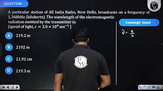 A particular station of All India Radio, New Delhi, broadcasts on a frequency of 1,368 kHz (kiloh...
