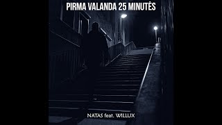 Natas - Pirma valanda 25 minutės (feat. Willux)