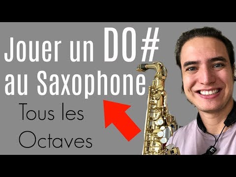 Comment Jouer Un DO DIÈSE Au Saxophone 