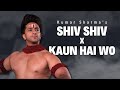 Shiv Shiv | Kaun Hai Wo | Kumar Sharma | Tandav Version
