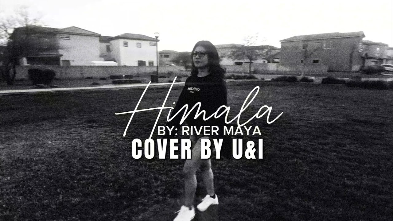 HIMALA BY RIVER MAYA - COVER - YouTube