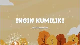 Ruth Sahanaya - Ingin Kumiliki - Lirik Pop Musix