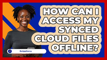 How Can I Access My Synced Cloud Files Offline? - Be App Savvy