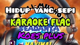 Hidup yang sepi Koes plus karaoke original Chanel 8d blitar