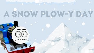A Snow Plow-Y Day Rustrainboy