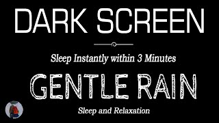 Gentle Rain Sounds BLACK SCREEN for Sleeping | Sleep Instantly Within 3 Minutes | ASMR, Dark Screen by Rain Black Screen 39,640 views 2 weeks ago 11 hours, 11 minutes