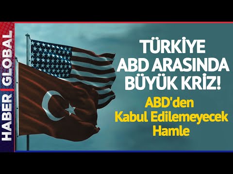 Türkiye ABD Arasında Büyük Kriz! ABD'den Kabul Edilemeyecek Hamle