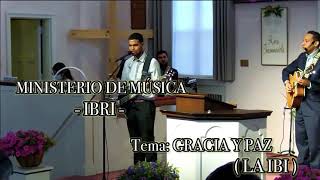 Gracia y paz ( IBI & sovereign Grace music) Ministerio de alabanza ( IBRI )