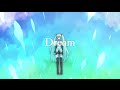 【初音ミク】Dream【オリジナル曲】